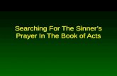 Searching For The Sinners Prayer In The Book of Acts.