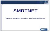 SMRTNET Secure Medical Records Transfer Network. Records Needed in the ED Physician(s) Hospital(s) Specialist(s) Pharmacies (local, chain, mail-in) Laboratories.