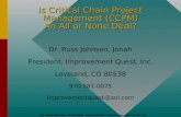 Dr. Russ Johnson, President Improvement Quest, Inc Loveland, CO Is Critical Chain Project Management (CCPM) An All or None Deal? Dr. Russ Johnson, President.