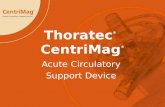 Thoratec ® CentriMag ® Acute Circulatory Support Device.