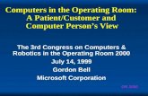 OR 2000 Computers in the Operating Room: A Patient/Customer and Computer Persons View The 3rd Congress on Computers & Robotics in the Operating Room 2000.