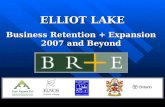ELLIOT LAKE Business Retention + Expansion 2007 and Beyond.