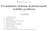 1 Multimedia files -2/13 Formulation of linear hydrodynamic stability problems Contents: 1. Governing equations 2. Parallel shear flows 3. Linearization.