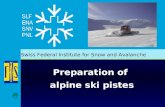 Swiss Federal Institute for Snow and Avalanche Research SLF Preparation of alpine ski pistes.