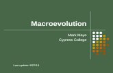 Macroevolution Mark Mayo Cypress College Last update: 8/27/13.