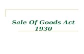 Sale Of Goods Act 1930. Section 4 – Sale and Agreement to Sale 1.The contract of sale of goods is a contract whereby the seller transfers or agrees to.