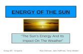 The Suns Energy And Its Impact On The Weather ENERGY OF THE SUN Group 6A - EmporiaAlan Gilmore, John Hoffman, Terry Shisler.