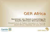 1 OER Africa Seminar on Open Learning in South African Universities ( Department of Higher Education & Training, South Africa, Tuesday 23 rd July 2013.