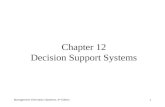 Management Information Systems, 4 th Edition 1 Chapter 12 Decision Support Systems.