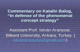 Commentary on Katalin Balog, In defense of the phenomenal concept strategy Assistant Prof. István Aranyosi, Bilkent University, Ankara, Turkey. (istvanaranyosi@gmail.com)