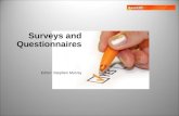 Surveys and Questionnaires Editor: Stephen Murray 2008.
