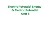 Electric Potential Energy & Electric Potential Unit 8.