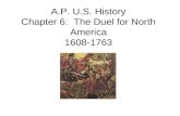 A.P. U.S. History Chapter 6: The Duel for North America 1608-1763.
