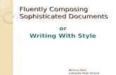 Fluently Composing Sophisticated Documents or Writing With Style Melissa Noel Lafayette High School.