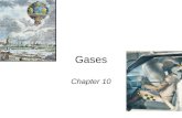 Gases Chapter 10. Elements that exist as gases 25 0 C and 1 atmosphere 10.1.