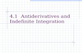 4.1 Antiderivatives and Indefinite Integration. Definition of an Antiderivative In many cases, we would like to know what is the function F ( x ) whose.