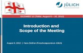 Mitglied der Helmholtz-Gemeinschaft Introduction and Scope of the Meeting August 6, 2012 | Hans Ströher (Forschungszentrum Jülich) GGSWBS´12 (Tbilisi,