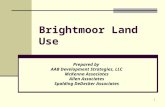 1 Brightmoor Land Use Prepared by AAB Development Strategies, LLC McKenna Associates Allen Associates Spalding DeDecker Associates.