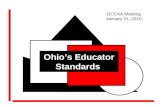 Ohios Educator Standards GCCAA Meeting January 21, 2010.