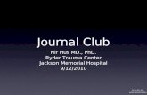 Journal Club Nir Hus MD., PhD. Ryder Trauma Center Jackson Memorial Hospital 9/12/2010 Nir Hus MD., PhD. Ryder Trauma Center Jackson Memorial Hospital.