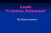 Lead: Criteria Pollutant By Diana Antonio. Need Source: EPA.gov.