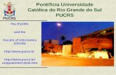 Pontifícia Universidade Católica do Rio Grande do Sul PUCRS The PUCRS and the Faculty of Informatics (FACIN)