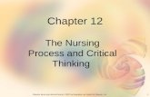 1Elsevier items and derived items © 2007 by Saunders, an imprint of Elsevier, Inc. Chapter 12 The Nursing Process and Critical Thinking.