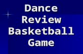 Dance Review Basketball Game. This dance element uses heavy/light, sharp/smooth, tense/relaxed, and bound/flowing movements Force/Energy.