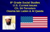 8 th Grade Social Studies U.S. Current Issues Ch. 34-Terrorism Osama bin Laden & Al Qaeda.