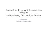 Quantified Invariant Generation using an Interpolating Saturation Prover Ken McMillan Cadence Research Labs TexPoint fonts used in EMF: A A A A A.