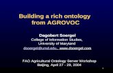 1 Building a rich ontology from AGROVOC Dagobert Soergel College of Information Studies, University of Maryland dsoergel@umd.edudsoergel@umd.edu, .