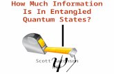 How Much Information Is In Entangled Quantum States? Scott Aaronson MIT |