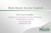 © 2004 Ravi Sandhu  Role-Based Access Control Prof. Ravi Sandhu Laboratory for Information Security Technology George Mason University.