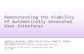 Demonstrating the Viability of Automatically Generated User Interfaces Jeffrey Nichols, Duen Horng Chau, Brad A. Myers IBM Almaden Research Center and.