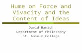 Hume on Force and Vivacity and the Content of Ideas David Banach Department of Philosophy St. Anselm College.