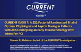 CURRENT OASIS 7: A 2X2 Factorial Randomized Trial of Optimal Clopidogrel and Aspirin Dosing in Patients with ACS Undergoing an Early Invasive Strategy.