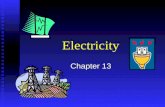 Chapter 13 Electricity. Charge and Force All matter is made of atoms that contain electrons, neutrons, and protons All matter is made of atoms that contain.