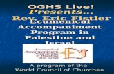Ecumenical Accompaniment Program in Palestine and Israel A program of the World Council of Churches OGHS Live! OGHS Live! Presents… Rev. Eric Fistler.