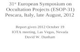 31 st European Symposium on Occultation Projects (ESOP-31) Pescara, Italy, late August, 2012 Report given 2012 October 19 IOTA meeting, Las Vegas, Nevada.