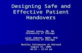 Designing Safe and Effective Patient Handovers Vineet Arora, MD, MA University of Chicago Julie Johnson, MSPH, PhD University of Chicago Quality Colloquium.