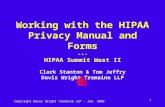 Copyright Davis Wright Tremaine LLP - Jan. 2002 1 Working with the HIPAA Privacy Manual and Forms --- HIPAA Summit West II Clark Stanton & Tom Jeffry Davis.