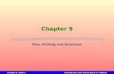 Chapter 9, Slide 1Starting Out with Visual Basic 3 rd Edition Chapter 9 Files, Printing, and Structures.
