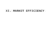 XI. MARKET EFFICIENCY. A. Introduction to Market Efficiency An Efficient Capital Market is a market where security prices reflect all available information.