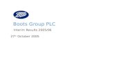 Boots Group PLC Interim Results 2005/06 27 th October 2005.
