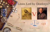Lions Led by Donkeys? By Mr RJ Huggins 2006 V Q3.