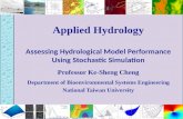 Applied Hydrology Assessing Hydrological Model Performance Using Stochastic Simulation Professor Ke-Sheng Cheng Department of Bioenvironmental Systems.