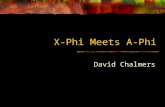 X-Phi Meets A-Phi David Chalmers. What are the Targets? What is experimental philosophy? What is conceptual analysis?