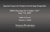 Special Issues for Projects Involving Nonprofits IPED Housing Tax Credits 101 June 7-8, 2007 Molly R. Bryson Thomas A. Giblin.