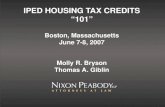 IPED HOUSING TAX CREDITS 101 Boston, Massachusetts June 7-8, 2007 Molly R. Bryson Thomas A. Giblin.