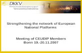 Strengthening the network of European National Platforms Meeting of CEUDIP Members Bonn 19.-20.11.2007.